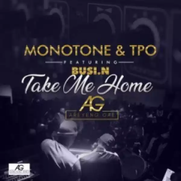 Monotone X T.P.O. - Take Me Home ft Busi N